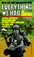 Everything We Had: An Oral History of the Vietnam War by Thirty-Three American Soldiers Who Fought It - Santoli, Albert, and Santoli, Al