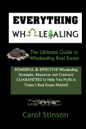Everything Wholesaling: The Ultimate Guide to Wholesaling Real Estate