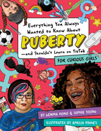 Everything You Always Wanted to Know about Puberty--And Shouldn't Learn on Tiktok: For Curious Girls