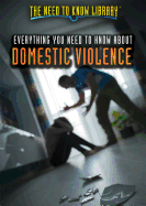 Everything You Need to Know about Domestic Violence