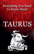 Everything You Need To Know About Taurus