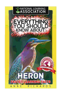 Everything You Should Know about: Herons Faster Learning Facts