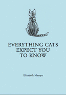 Everything Your Cat Expects You to Know