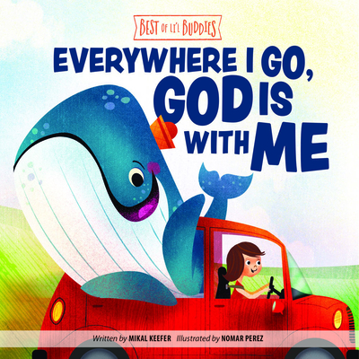 Everywhere I Go, God Is with Me - Keefer, Mikal, and Perez, Nomar (Illustrator)