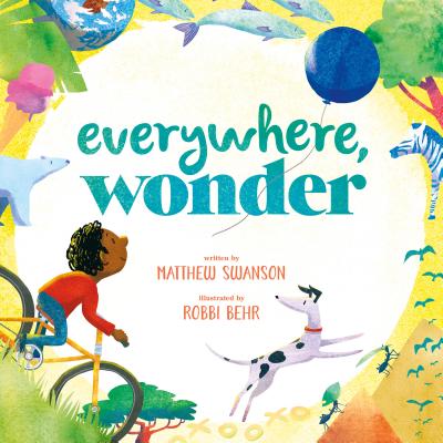 Everywhere, Wonder - Swanson, Matthew