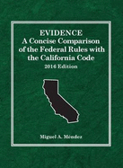 Evidence: A Concise Comparison of the Federal Rules with the California Code