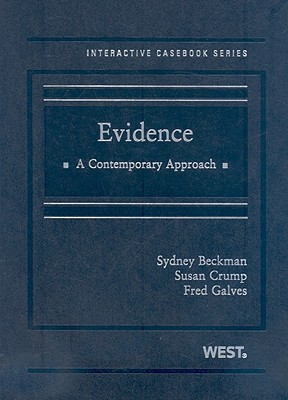 Evidence: A Contemporary Approach - Beckman, Sydney, and Crump, Susan W, and Galves, Fred