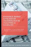 Evidence-based Analysis of Technology in Teaching & Learning: The Real Effect of Technology-based Methods in Educational Programs