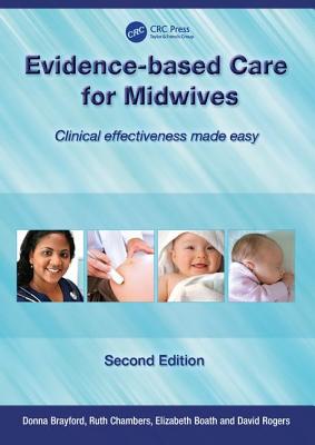 Evidence-Based Care for Midwives: Clinical Effectiveness Made Easy - Brayford, Donna, and Chambers, Ruth, and Boath, Elizabeth