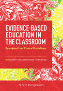 Evidence-Based Education in the Classroom: Examples from Clinical Disciplines