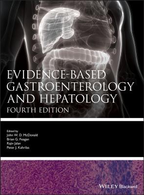 Evidence-based Gastroenterology and Hepatology 4e - McDonald, John W D (Editor), and Feagan, Brian G (Editor), and Jalan, Rajiv (Editor)