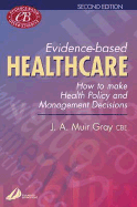 Evidence-Based Healthcare: How to Make Health Policy and Management Decisions