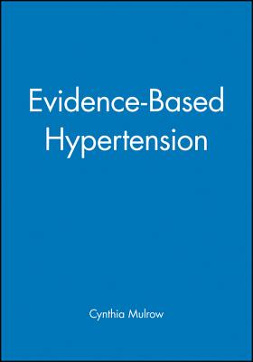 Evidence-Based Hypertension - Mulrow, Cynthia (Editor)