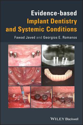 Evidence-based Implant Dentistry and Systemic Conditions - Javed, Fawad, and Romanos, Georgios E.