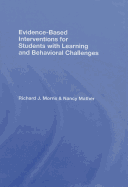 Evidence-Based Interventions for Students with Learning and Behavioral Challenges - Morris, Richard J