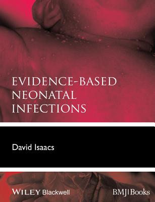 Evidence-Based Neonatal Infections - Isaacs, David