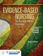 Evidence-Based Nursing: The Research Practice Connection: .