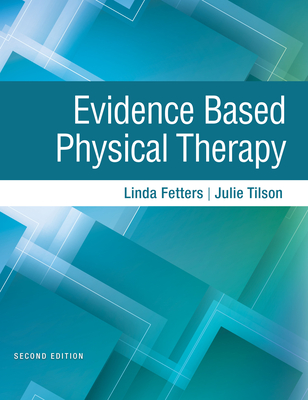 Evidence Based Physical Therapy - Fetters, Linda, and Tilson, Julie