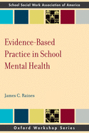 Evidence-Based Practice in School Mental Health: A Primer for School Social Workers, Psychologists, and Counselors