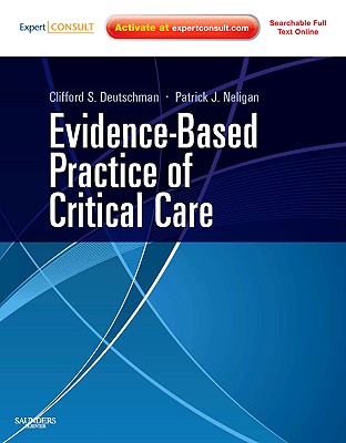 Evidence-Based Practice of Critical Care - Deutschman, Clifford S, and Neligan, Patrick J, Ma, MB