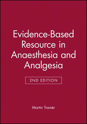 Evidence-Based Resource in Anaesthesia and Analgesia - Tram?r, Martin