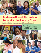 Evidence-Based Sexual and Reproductive Health Care: Policies, Clinical Procedures, and Related Research