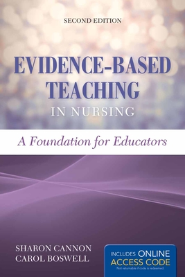 Evidence-Based Teaching in Nursing: Foundation for Educators: Foundation for Educators - Cannon, Sharon, and Boswell, Carol