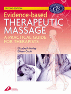 Evidence-Based Therapeutic Massage: A Practical Guide for Therapists - Holey, Elizabeth A, and Cook, Eileen M