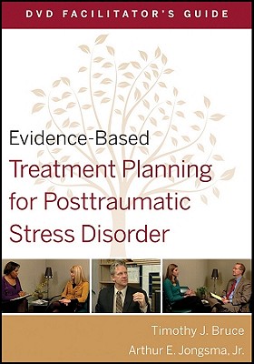 Evidence-Based Treatment Planning for Posttraumatic Stress Disorder Facilitator's Guide - Bruce, Timothy J., and Berghuis, David J.