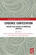 Evidence Contestation: Dealing with Dissent in Knowledge Societies