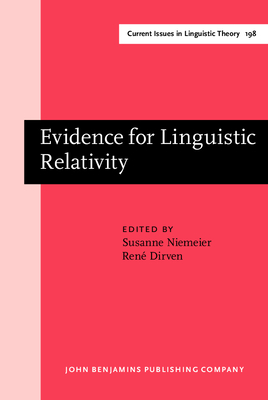 Evidence for Linguistic Relativity - Niemeier, Susanne (Editor), and Dirven, Rene, Professor (Editor)