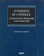 Evidence in Context: Evidentiary Problems and Exercises