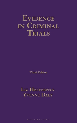 Evidence in Criminal Trials - Heffernan, Liz