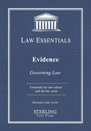 Evidence, Law Essentials: Governing Law for Law School and Bar Exam Prep