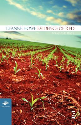 Evidence of Red: Poems and Prose - Howe, Leanne, Prof.