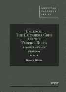 Evidence: The California Code and the Federal Rules: A Problem Approach