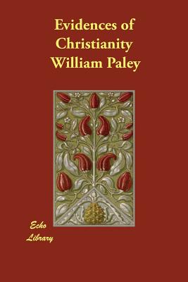 Evidences of Christianity - Paley, William