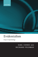 Evidentialism: Essays in Epistemology