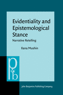 Evidentiality and Epistemological Stance: Narrative Retelling