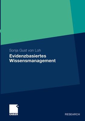 Evidenzbasiertes Wissensmanagement - Gust Von Loh, Sonja, and Stock, Prof Dr Wolfgang G (Foreword by)