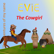 Evie the Cowgirl: The adventures of my name