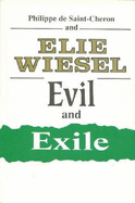 Evil and Exile - Wiesel, Elie, and De Saint-Cheron, Philippe, and Saint-Cheron, Michael De