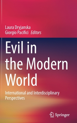 Evil in the Modern World: International and Interdisciplinary Perspectives - Dryjanska, Laura (Editor), and Pacifici, Giorgio (Editor)