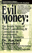 Evil Money: The Inside Story of Money Laundering & Corruption in Government, Banks & Business - Ehrenfeld, Rachel, Dr., and Adams, James Ring (Foreword by)