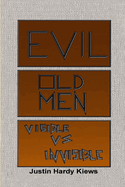 Evil Old Men: Visible Vs Invisible