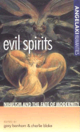 Evil Spirits: Nihilism and the Fate of Modernity