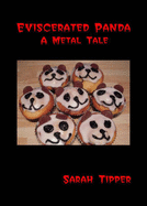 Eviscerated Panda : A Metal Tale