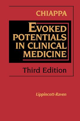 Evoked Potentials in Clinical Medicine - Chiappa, Keith H