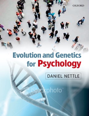 Evolution and Genetics for Psychology - Nettle, Daniel, Ph.D.
