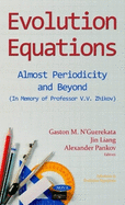 Evolution Equations: Almost Periodicity and Beyond (In Memory of Professor V.V. Zhikov)